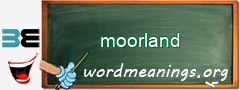 WordMeaning blackboard for moorland